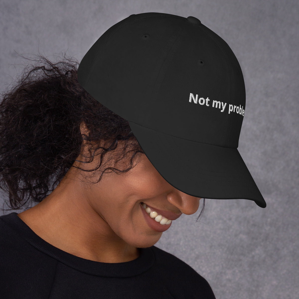 Black Not My Problem embroidered dad hat, left side view