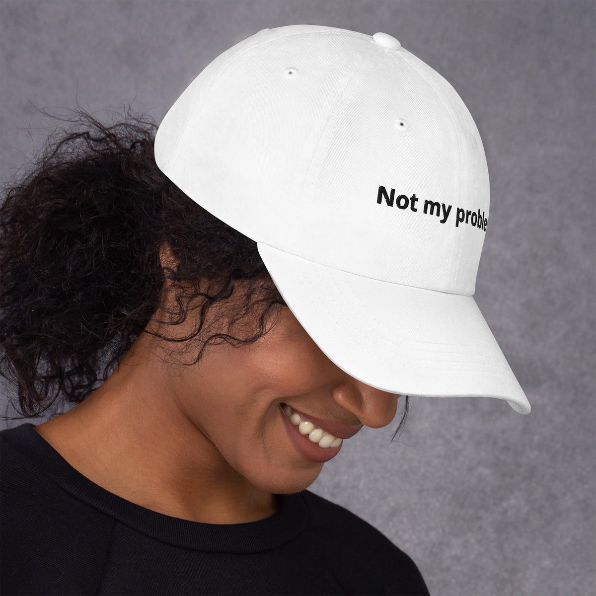 White Not My Problem embroidered dad hat, left side view