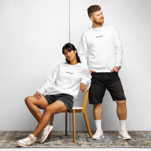 White Not My Problem embroidered crewneck sweatshirt, front view